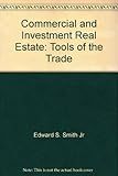 Commercial and Investment Real Estate: Tools of the Trade