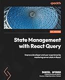 State Management with React Query: Improve developer and user experience by mastering server state in React