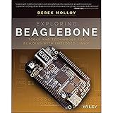 Exploring BeagleBone: Tools and Techniques for Building with Embedded Linux