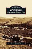 Wyoming's Historic Ranches