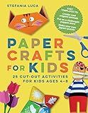 Paper Crafts for Kids: 25 Cut-Out Activities for Kids Ages 4-8