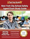 New York City School Safety Agent Exam Study Guide: NYC Prep Book and Practice Test [Includes Detailed Answer Explanations]