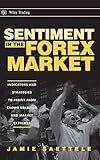Sentiment in the Forex Market: Indicators and Strategies To Profit from Crowd Behavior and Market Extremes (Wiley Trading)