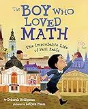 The Boy Who Loved Math: The Improbable Life of Paul Erdos