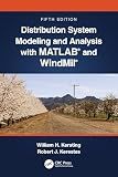 Distribution System Modeling and Analysis with MATLAB® and WindMil®