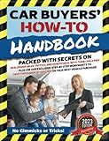 Car Buyers' How-To Handbook: Don't Fall Victim to the Creative Math Car Salespeople Use to Confuse You!
