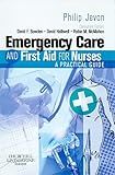 Emergency Care and First Aid for Nurses: A Practical Guide
