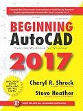 Beginning AutoCAD® 2017: Exercise Workbook (Volume 1)