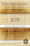Job: Trusting God in Suffering (MacArthur Bible Studies)