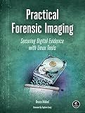 Practical Forensic Imaging: Securing Digital Evidence with Linux Tools