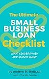 The Ultimate Small Business Loan Checklist: What Lenders Wish Applicants Knew