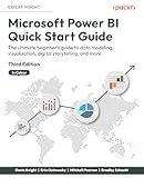 Microsoft Power BI Quick Start Guide: The ultimate beginner's guide to data modeling, visualization, digital storytelling, and more
