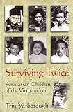 Surviving Twice: Amerasian Children of the Vietnam War