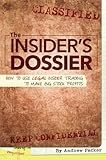 The Insider's Dossier: How To Use Legal Insider Trading To Make Big Stock Profits