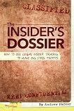 The Insider's Dossier: How To Use Legal Insider Trading To Make Big Stock Profits