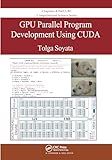 GPU Parallel Program Development Using CUDA (Chapman & Hall/CRC Computational Science)