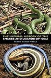 The Natural History of the Snakes and Lizards of Iowa (Bur Oak Guide)