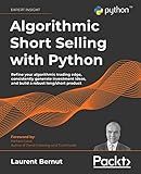 Algorithmic Short Selling with Python: Refine your algorithmic trading edge, consistently generate investment ideas, and build a robust long/short product