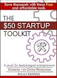 The $50 Startup Toolkit: Over 150 Free and affordable on-line tools for a start-up entrepreneur
