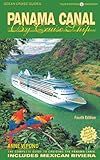 Ocean Cruise Guides Panama Canal By Cruise Ship: Your Porthole Companion: The Complete Guide To Cruising The Panama Canal