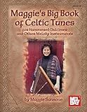 Maggie's Big Book of Celtic Tunes: for Hammered Dulcimer and Other Melody Instruments