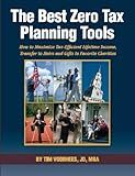 The Best Zero Tax Planning Tools: How to Maximize Tax-Efficient Lifetime Income, Transfers to Heirs and Gifts to Favorite Charities