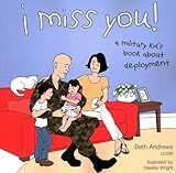I Miss You!: A Military Kid's Book About Deployment