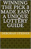 Winning the pick 3 made easy a unique lottery guide