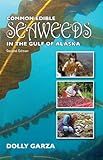 Common Edible Seaweeds in the Gulf of Alaska: Second Edition