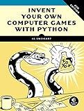 Invent Your Own Computer Games with Python, 4th Edition