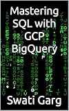 Mastering SQL with GCP BigQuery