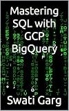 Mastering SQL with GCP BigQuery