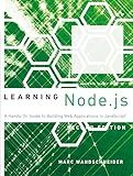 Learning Node.js: A Hands-On Guide to Building Web Applications in JavaScript