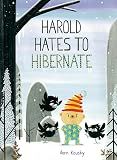 Harold Hates to Hibernate (A Harold the Bear Story)