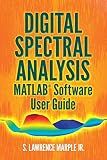Digital Spectral Analysis MATLAB® Software User Guide (Dover Books on Electrical Engineering)