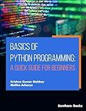 Basics of Python Programming: A Quick Guide for Beginners