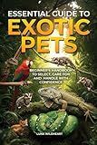 Essential Guide to Exotic Pets