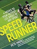 SpeedRunner: 4 Weeks to Your Fastest Leg Speed In Any Sport