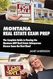 Montana Real Estate Exam Prep: The Complete Guide to Passing the Montana AMP Real Estate Salesperson License Exam the First Time!