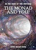 In the Mind of the Universe: The Monad and You!