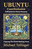 UBUNTU Contributionism - A Blueprint For Human Prosperity: Exposing the global banking fraud