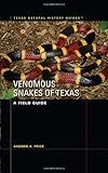 Venomous Snakes of Texas: A Field Guide (Texas Natural History Guides™)