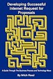 Developing Successful Internet Request for Proposals: A Guide Through the Business Process and Technology Maze
