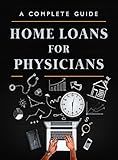 Home Loans for Physicians: A Complete Guide