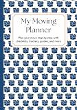 My Moving Planner: Plan your move step-by-step with checklists, trackers, guides, and more!