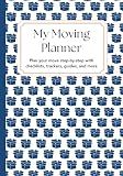 My Moving Planner: Plan your move step-by-step with checklists, trackers, guides, and more!