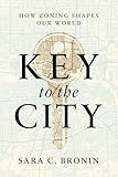 Key to the City: How Zoning Shapes Our World