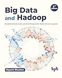 Big Data and Hadoop: Fundamentals, tools, and techniques for data-driven success - 2nd Edition