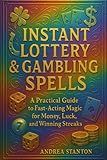 Instant Lottery & Gambling Spells: A Practical Guide to Fast-Acting Magic for Money, Luck, and Winning Streaks (Andrea Witchcraft)