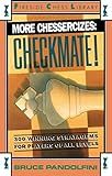 More Chessercizes: Checkmate: 300 Winning Strategies for Players of All Levels